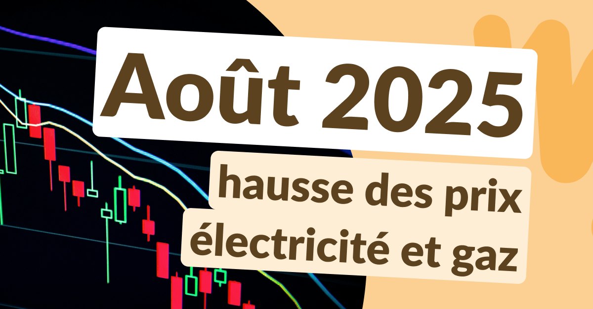 évolution des tarifs de l'énergie en août 2025